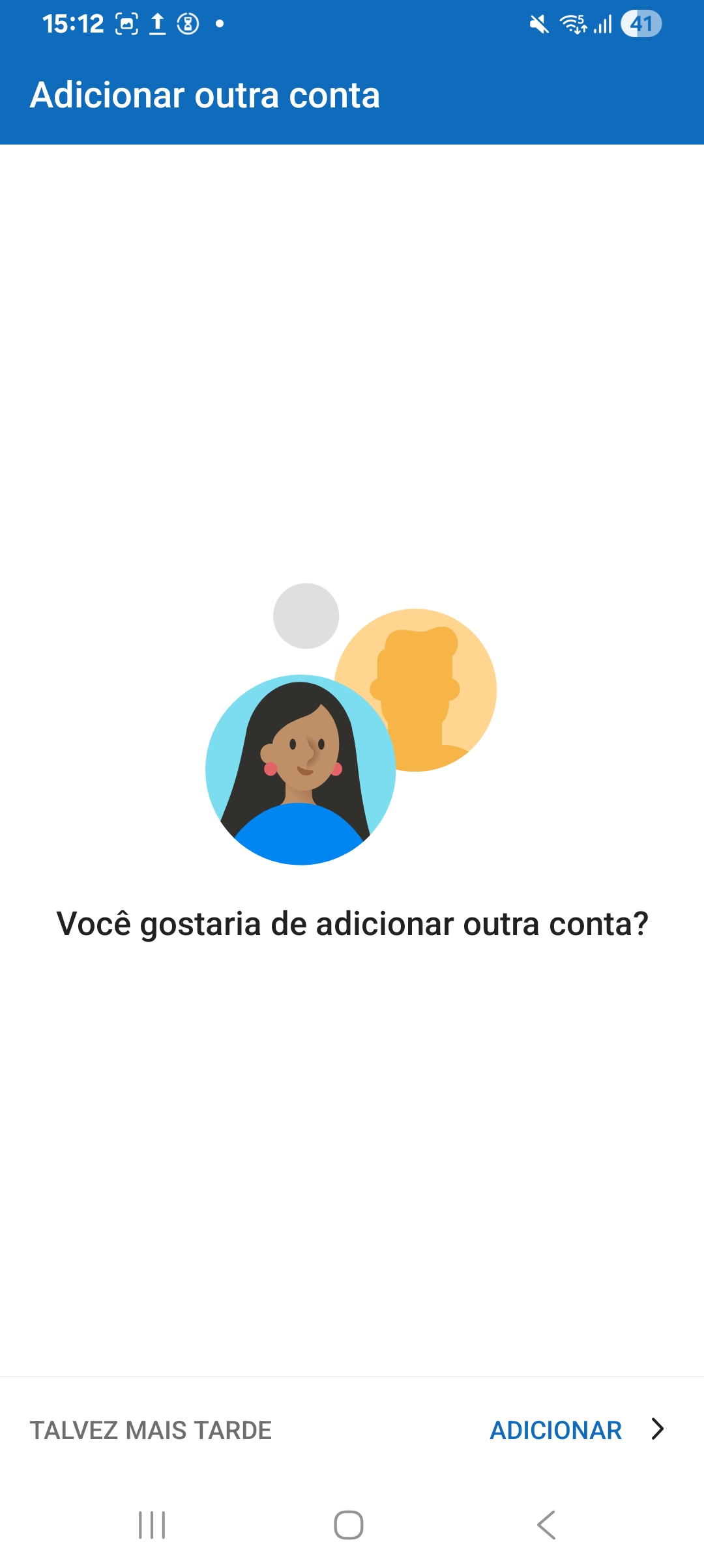 Tela perguntando se deseja adicionar outra conta, com a opção 'Talvez mais tarde'.